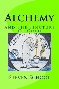 Paperback Alchemy: And The Tincture Of Gold Book