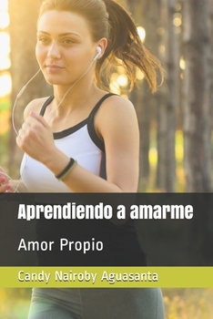 Paperback Aprendiendo a amarme: Amor propio [Spanish] Book
