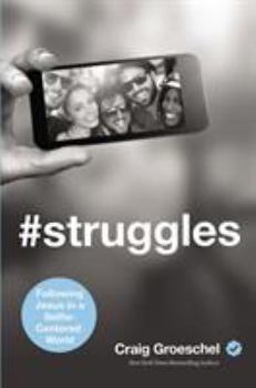 Paperback #Struggles: Following Jesus in a Selfie-Centered World Book