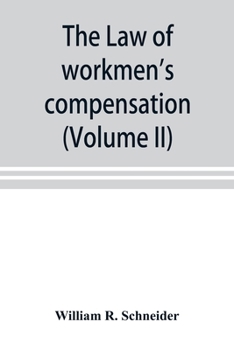 Paperback The law of workmen's compensation, rules of procedure, tables, forms, synopses of acts (Volume II) Book