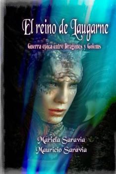 Paperback El Reino de Laugharne: Guerra épica entre dragones y Golems [Spanish] Book