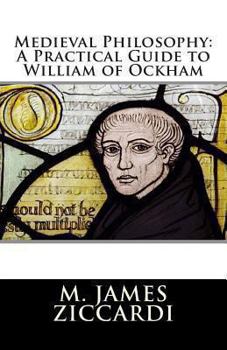 Paperback Medieval Philosophy: A Practical Guide to William of Ockham Book