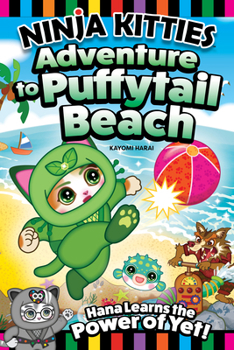 Ninja Kitties Adventure to Puffytail Beach: Hana Learns the Power of Yet! (Happy Fox Books) Graphic Novel Adventure Story to Teach Kids Ages 5-7 About Patience and Practice