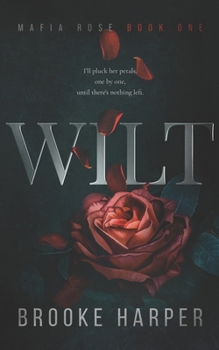 Wilt: A Dark Age Gap Mafia Romance - Book #1 of the Mafia Rose