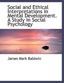 Social and Ethical Interpretations in Mental Development a Study in Social Psychology