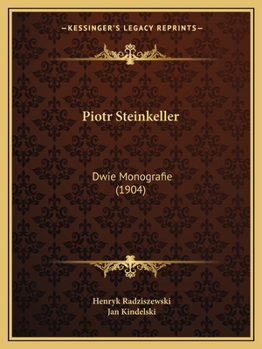 Paperback Piotr Steinkeller: Dwie Monografie (1904) [Polish] Book