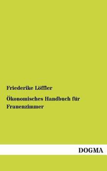 Paperback Ökonomisches Handbuch für Frauenzimmer [German] Book