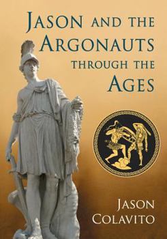 Paperback Jason and the Argonauts Through the Ages Book