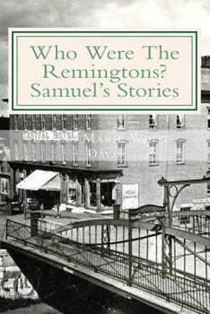 Paperback Who Were The Remingtons? Samuel's Stories: Samuel's Stories Book