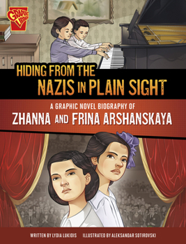 Paperback Hiding from the Nazis in Plain Sight: A Graphic Novel Biography of Zhanna and Frina Arshanskaya Book