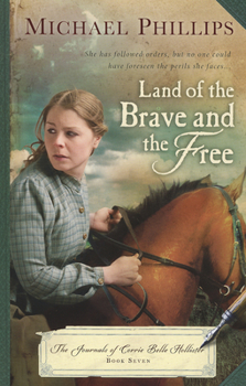 Land of the Brave and the Free - Book #7 of the Journals of Corrie Belle Hollister