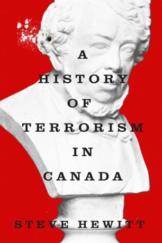 Hardcover A History of Terrorism in Canada Book