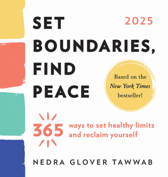 Calendar 2025 Set Boundaries, Find Peace Boxed Calendar: 365 Ways to Set Healthy Limits and Reclaim Yourself Book