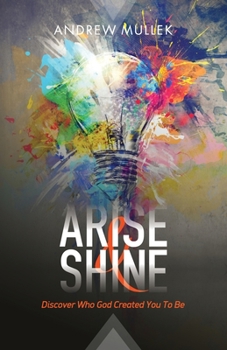 Paperback Arise and Shine: Discover Who God Created You to Be Book