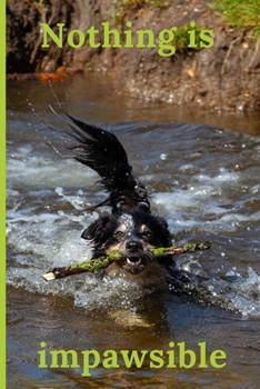 Nothing is impawsible: Lined Notebook Journal, 120 pages, A5 sized