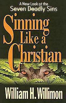 Paperback Sinning Like a Christian: A New Look at the Seven Deadly Sins Book