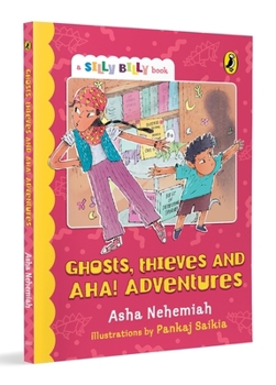 Paperback Ghosts, Thieves and Aha! Adventures (Silly Billy Series): Funny, Easy-To-Read, Full-Colour Short Books Perfect to Encourage Reading Ages 7+ Book