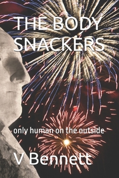 Paperback The Body Snackers: only human on the outside Book