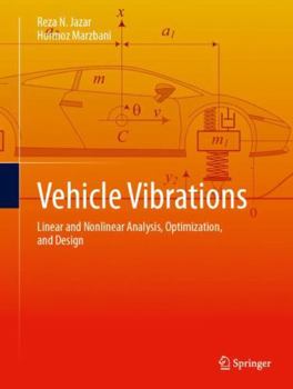 Hardcover Vehicle Vibrations: Linear and Nonlinear Analysis, Optimization, and Design Book
