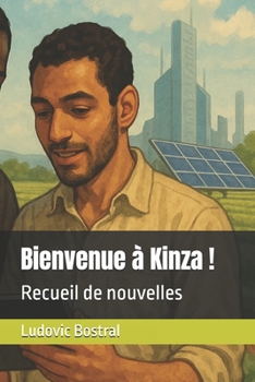 Paperback Bienvenue à Kinza !: Recueil de nouvelles [French] Book