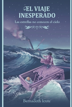 Paperback El viaje inesperado: Las estrellas no conocen el cielo [Spanish] Book