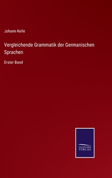 Hardcover Vergleichende Grammatik der Germanischen Sprachen: Erster Band [German] Book