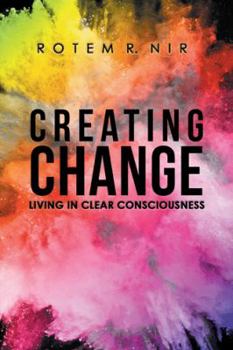 Hardcover Creating Change: Living in Clear Consciousness Book