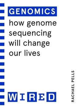 Paperback Genomics (WIRED guides): How Genome Sequencing Will Change Our Lives Book
