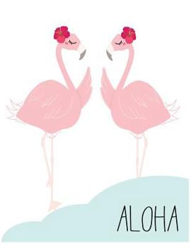 Aloha: Flamingo in love on white cover and Dot Graph Line Sketch pages, Extra large (8.5 x 11) inches, 110 pages, White paper, Sketch, Draw and Paint
