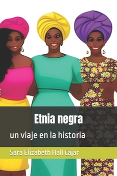 Paperback Etnia negra: un viaje en la historia [Spanish] Book