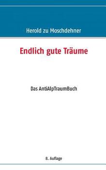 Paperback Endlich gute Träume: Das AntiAlpTraumBuch [German] Book