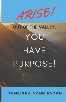 Paperback Arise! Out of the Valley. You Have Purpose! Book