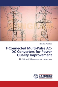 Paperback T-Connected Multi-Pulse AC-DC Converters for Power Quality Improvement Book