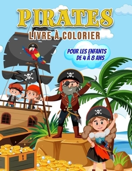 Paperback Pirates Livre ? Colorier pour les Enfants de 4 ? 8 Ans: Livre merveilleux sur les pirates pour les adolescents, les gar?ons et les enfants, livre ? co [French] Book