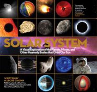 Hardcover Solar System: A Visual Exploration of All the Planets, Moons and Other Heavenly Bodies That Orbit Our Sun Book