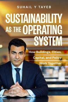 Paperback Sustainability As The Operating System: How Buildings, Cities, Capital, and Policy Work Together Book