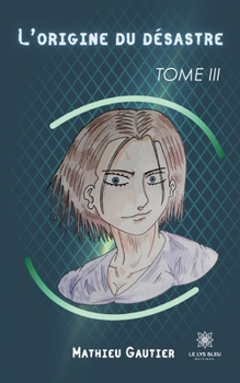 Paperback L'origine du désastre: Tome III [French] Book