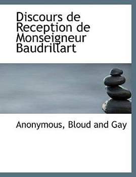 Paperback Discours de Reception de Monseigneur Baudrillart [French] Book