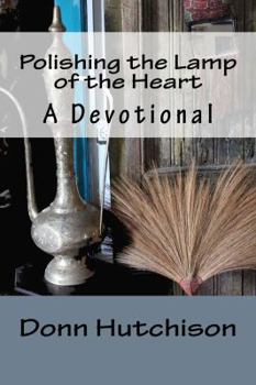 Paperback Polishing the Lamp of the Heart: A Devotional Book