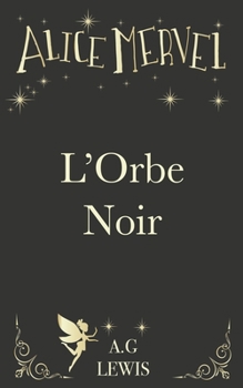 Paperback Alice Mervel, L'Orbe Noir [French] Book