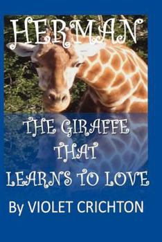 Paperback Herman The Giraffe that Learns to Love Book