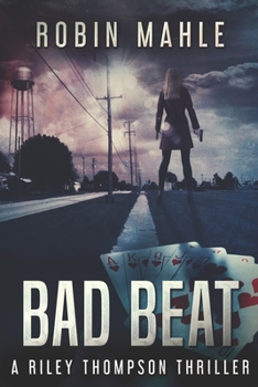 Bad Beat - Book #2 of the Riley Thompson