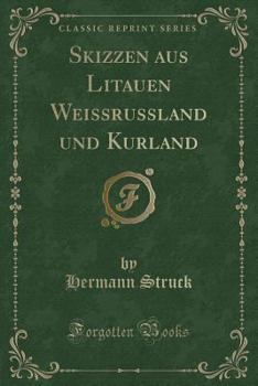 Paperback Skizzen Aus Litauen Weissrussland Und Kurland (Classic Reprint) [German] Book