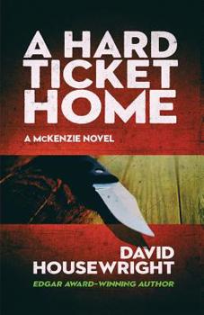 A Hard Ticket Home - Book #1 of the Mac McKenzie