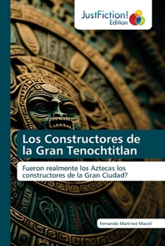 Paperback Los Constructores de la Gran Tenochtitlan [Spanish] Book