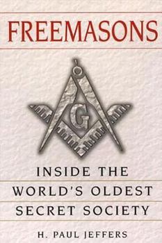 Paperback Freemasons: A History and Exploration of the World's Oldest Secret Socie: Inside the World's Oldest Secret Society Book