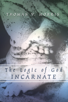 Paperback The Logic of God Incarnate Book