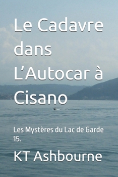 Paperback Le Cadavre dans L'Autocar à Cisano: Les Mystères du Lac de Garde 15. [French] Book