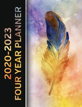2020 - 2023 Four Year Planner: Watercolor Bird Feather Monthly Calendar, Planner, Notebook and More!