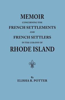 Paperback Memoir Concerning the French Settlements and French Settlers in the Colony of Rhode Island Book